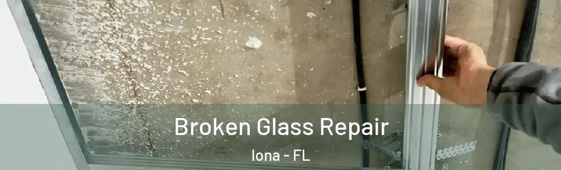 Broken Glass Repair Iona - FL