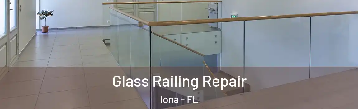 Glass Railing Repair Iona - FL