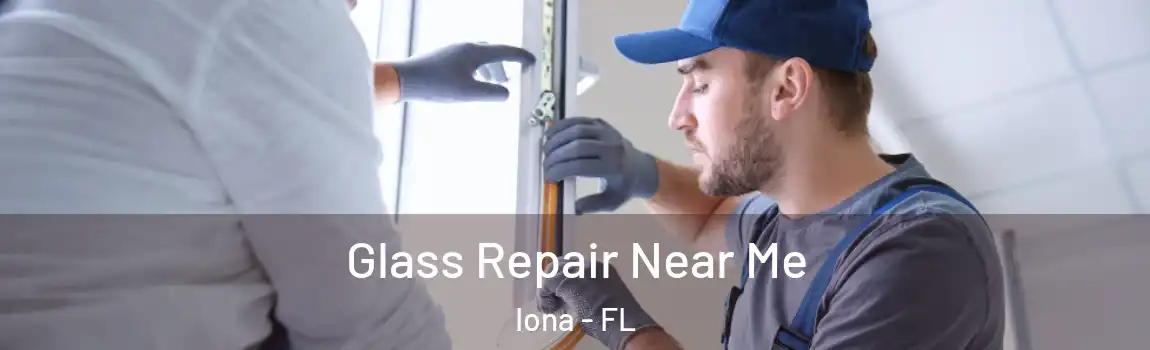 Glass Repair Near Me Iona - FL