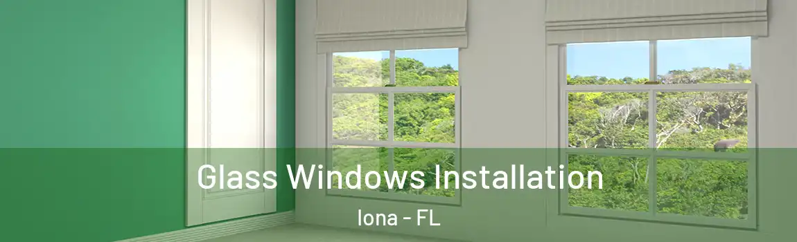 Glass Windows Installation Iona - FL