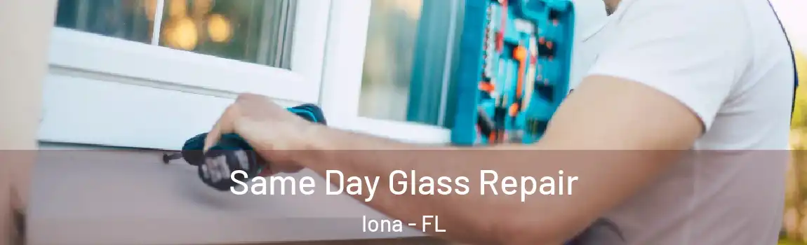 Same Day Glass Repair Iona - FL