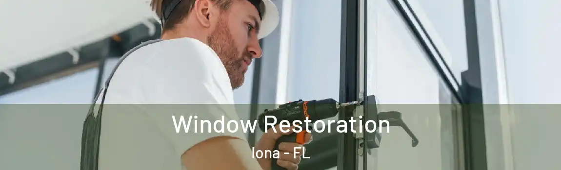 Window Restoration Iona - FL